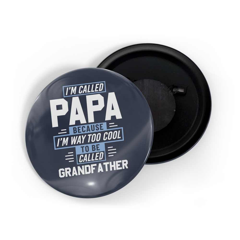 dhcrafts Fridge Magnet Blue I'm Called Papa Because I'm Way Too Cool To Be Called Grandfather Glossy Finish Design Pack of 1 (58mm)
